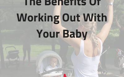 The Benefits To Exercising With Your Baby