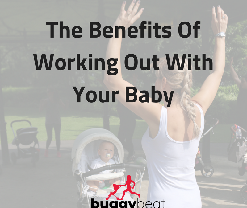 The Benefits To Exercising With Your Baby
