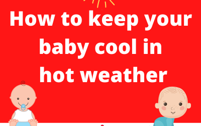 How to keep your baby cool in the hot weather