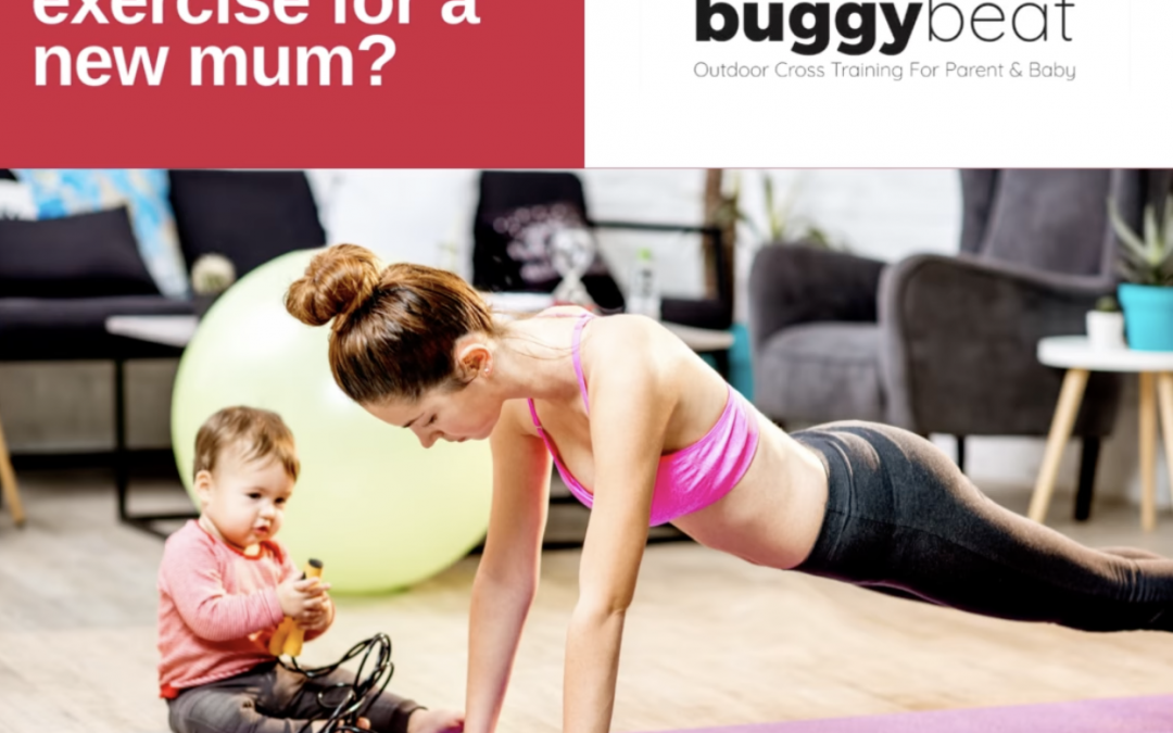 What is the best exercise for a new Mum after giving birth?